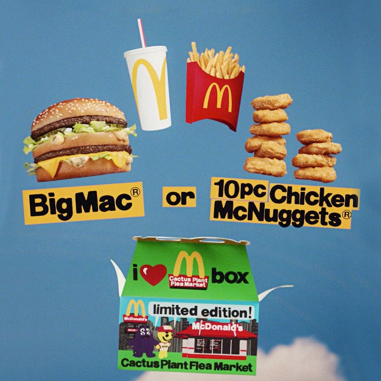 A McDonald's Big Mac, drink fries and 10-piece McNuggets stack float over a Happy Meal box designed with Cactus Plant Flea Market. against a blue background.