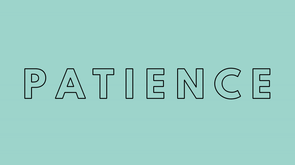 the word patience spelled in black writing on a blue background